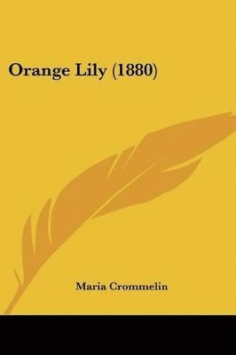 bokomslag Orange Lily (1880)