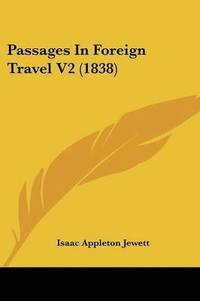bokomslag Passages In Foreign Travel V2 (1838)