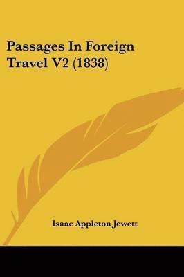 Passages In Foreign Travel V2 (1838) 1