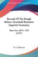 bokomslag Records of the Rough Riders, Twentieth Battalion Imperial Yeomanry: Boer War, 1899-1902 (1907)