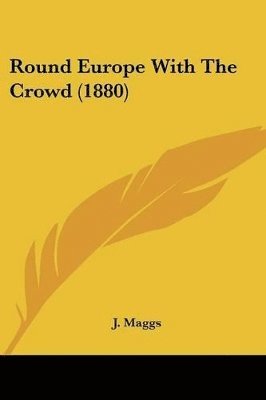 bokomslag Round Europe with the Crowd (1880)