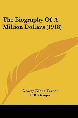 bokomslag The Biography of a Million Dollars (1918)