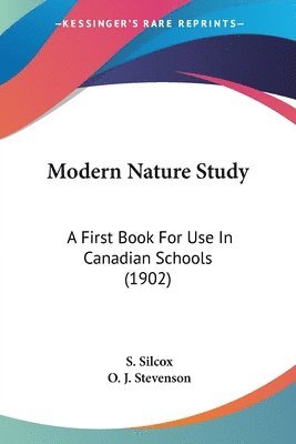 S Silcox, O J Stevenson, S. Silcox, O. J. Stevenson - Modern Nature Study, Häftad