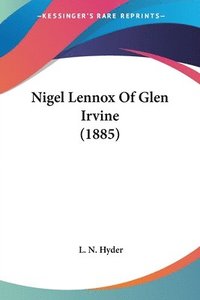 bokomslag Nigel Lennox of Glen Irvine (1885)