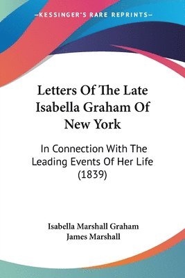 bokomslag Letters Of The Late Isabella Graham Of New York