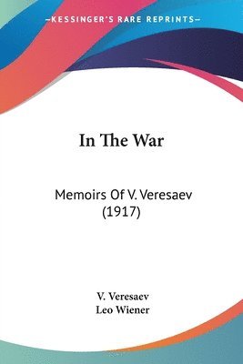 bokomslag In the War: Memoirs of V. Veresaev (1917)