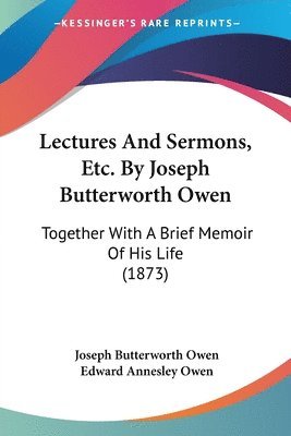 bokomslag Lectures And Sermons, Etc. By Joseph Butterworth Owen