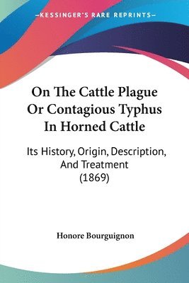 On The Cattle Plague Or Contagious Typhus In Horned Cattle 1