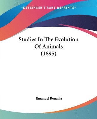 bokomslag Studies in the Evolution of Animals (1895)