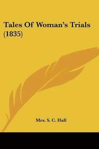 bokomslag Tales Of Woman's Trials (1835)