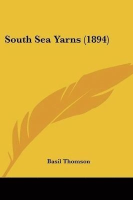 Basil Thomson - South Sea Yarns (1894), Häftad