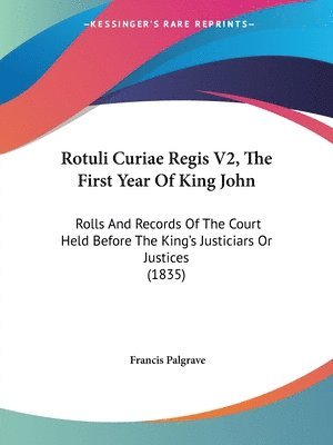 bokomslag Rotuli Curiae Regis V2, The First Year Of King John
