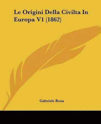 Origini Della Civilta In Europa V1 (1862) 1