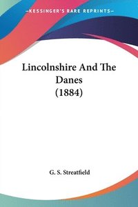 bokomslag Lincolnshire and the Danes (1884)