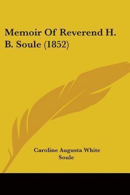 Memoir Of Reverend H. B. Soule (1852) 1