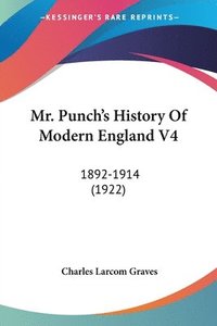 bokomslag Mr. Punch's History of Modern England V4: 1892-1914 (1922)