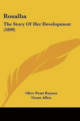 Olive Pratt Rayner, Grant Allen - Rosalba, Häftad