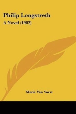 Marie Van Vorst - Philip Longstreth, Häftad