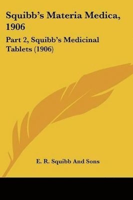 Squibb's Materia Medica, 1906: Part 2, Squibb's Medicinal Tablets (1906) 1