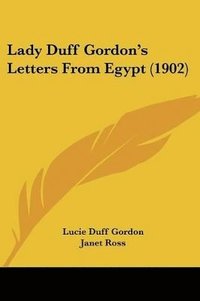 bokomslag Lady Duff Gordon's Letters from Egypt (1902)