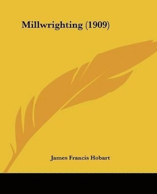 bokomslag Millwrighting (1909)