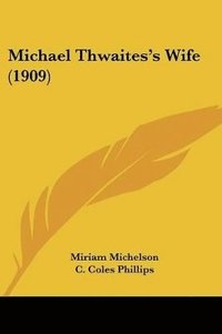 bokomslag Michael Thwaites's Wife (1909)