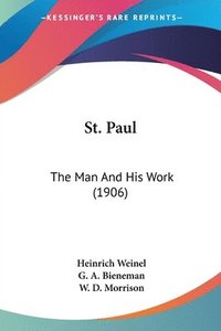 bokomslag St. Paul: The Man and His Work (1906)