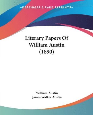 bokomslag Literary Papers of William Austin (1890)