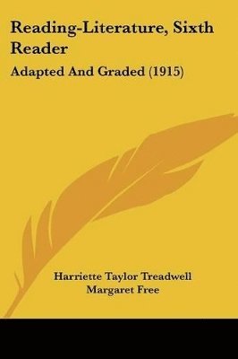 Harriette Taylor Treadwell, Margaret Free - Reading-Literature, Sixth Reader, Häftad