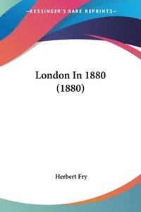 bokomslag London in 1880 (1880)