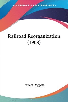 Railroad Reorganization (1908) 1