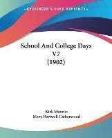bokomslag School and College Days V7 (1902)
