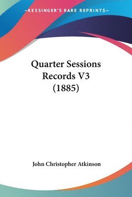 Quarter Sessions Records V3 (1885) 1