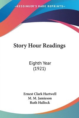 Story Hour Readings: Eighth Year (1921) 1