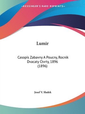 Lumir: Casopis Zabavny a Poucny, Rocnik Dvacaty Ctvrty, 1896 (1896) 1