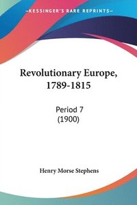 bokomslag Revolutionary Europe, 1789-1815: Period 7 (1900)
