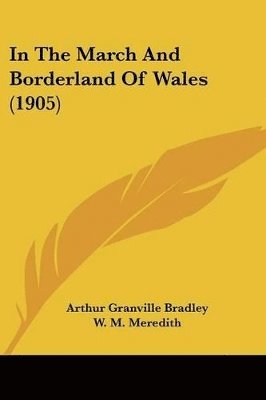 In The March And Borderland Of Wales (1905)