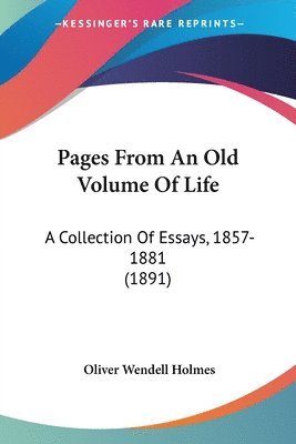 bokomslag Pages from an Old Volume of Life: A Collection of Essays, 1857-1881 (1891)