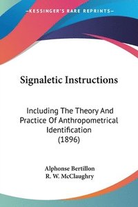 bokomslag Signaletic Instructions: Including the Theory and Practice of Anthropometrical Identification (1896)