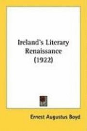 bokomslag Ireland's Literary Renaissance (1922)