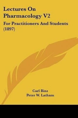 bokomslag Lectures on Pharmacology V2: For Practitioners and Students (1897)