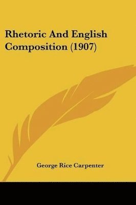 bokomslag Rhetoric and English Composition (1907)