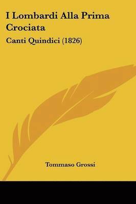 Tommaso Grossi - I Lombardi Alla Prima Crociata, Häftad