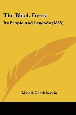 The Black Forest: Its People and Legends (1885) 1