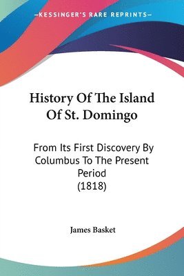 History Of The Island Of St. Domingo 1