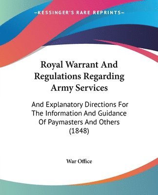 War Office - War Office: Royal Warrant And Regulations Regarding Army Ser, Häftad