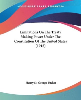 bokomslag Limitations on the Treaty Making Power Under the Constitution of the United States (1915)