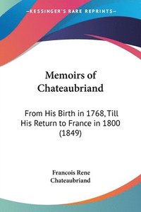 bokomslag Memoirs Of Chateaubriand