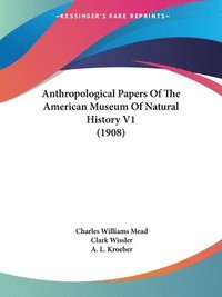 bokomslag Anthropological Papers of the American Museum of Natural History V1 (1908)