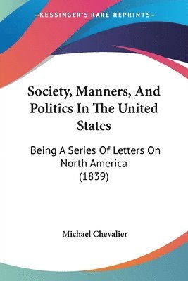 Society, Manners, And Politics In The United States 1